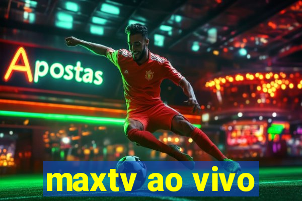 maxtv ao vivo